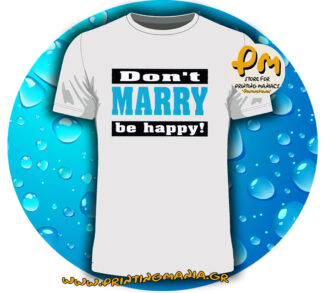 don't marry be happy