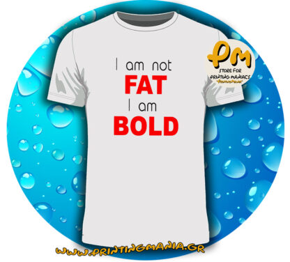 i am not fat i am bold